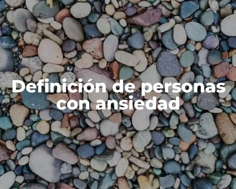 Definición de personas con ansiedad