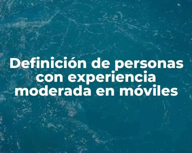 Definición de personas con experiencia moderada en móviles