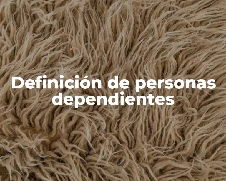 Definición de personas dependientes
