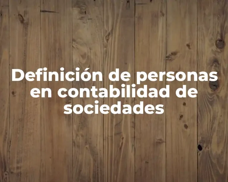Definición de personas en contabilidad de sociedades