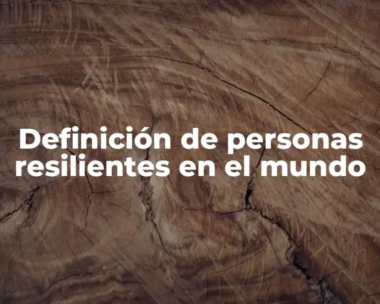 Definición de personas resilientes en el mundo