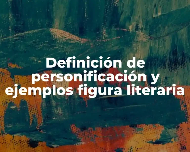 Definición de personificación y ejemplos figura literaria