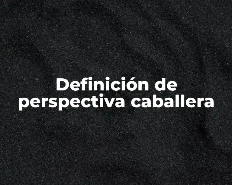 Definición de perspectiva caballera