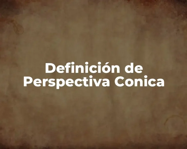 Definición de Perspectiva Conica