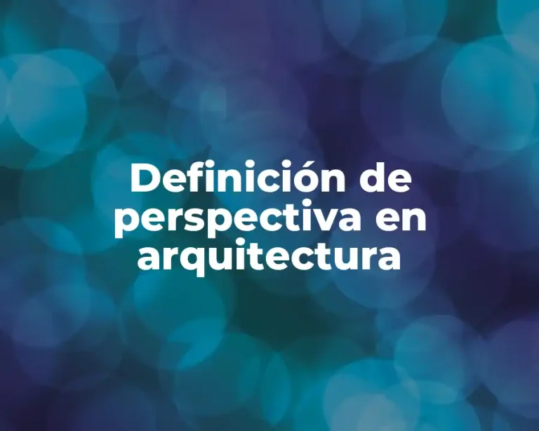 Definición de perspectiva en arquitectura