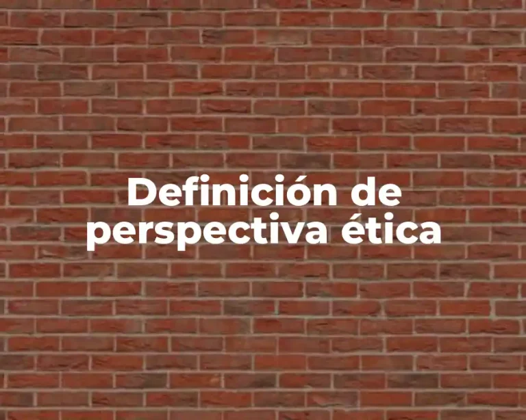 Definición de perspectiva ética