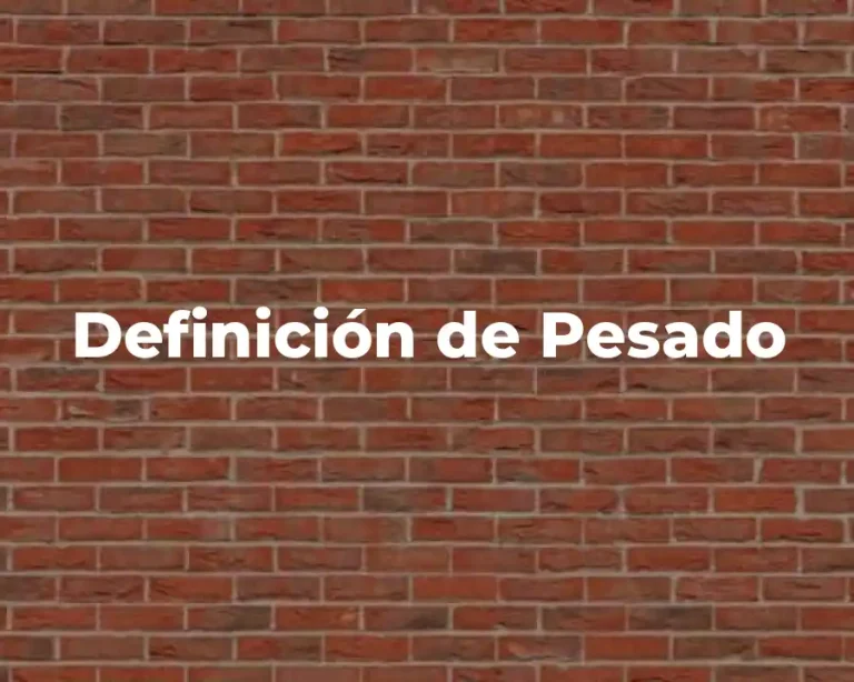 Definición de Pesado