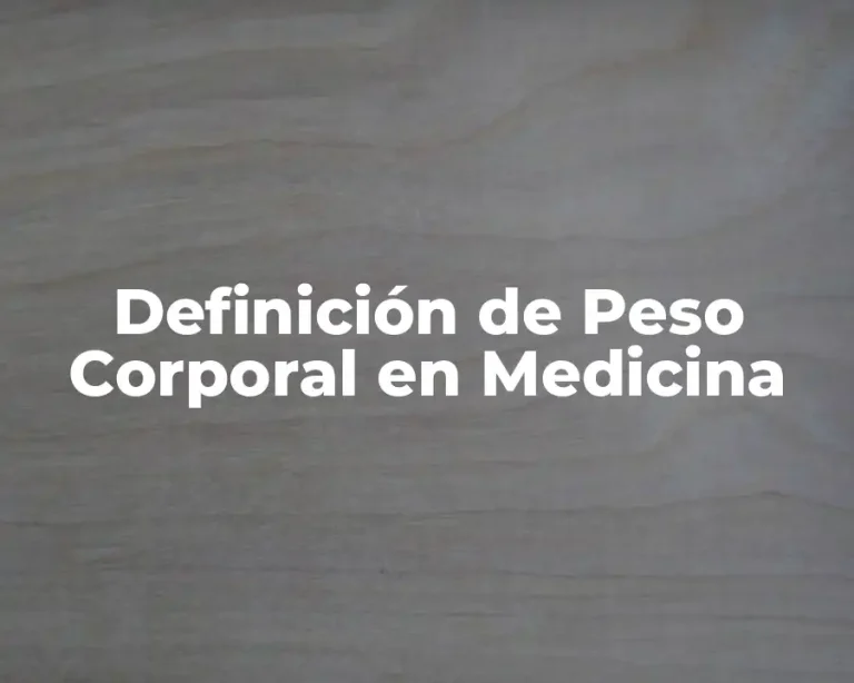 Definición de Peso Corporal en Medicina