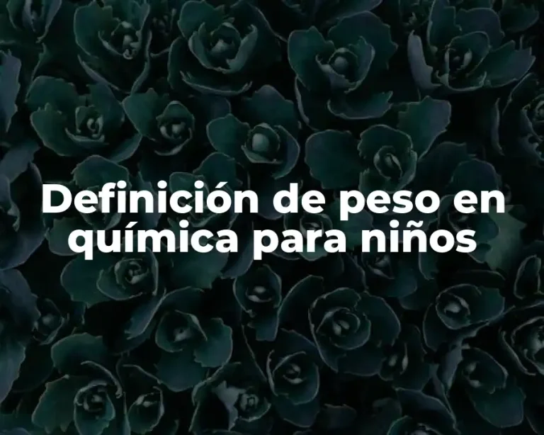 Definición de peso en química para niños