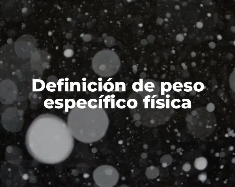 Definición de peso específico física