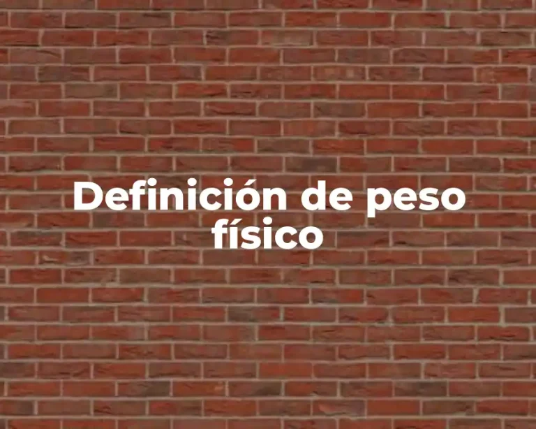 Definición de peso físico