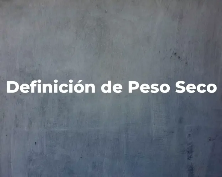 Definición de Peso Seco