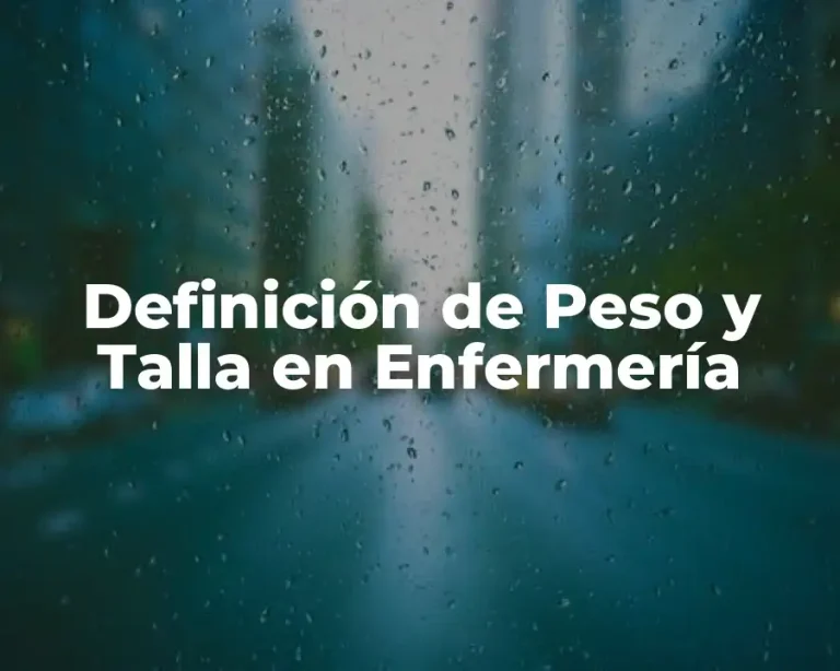 Definición de Peso y Talla en Enfermería