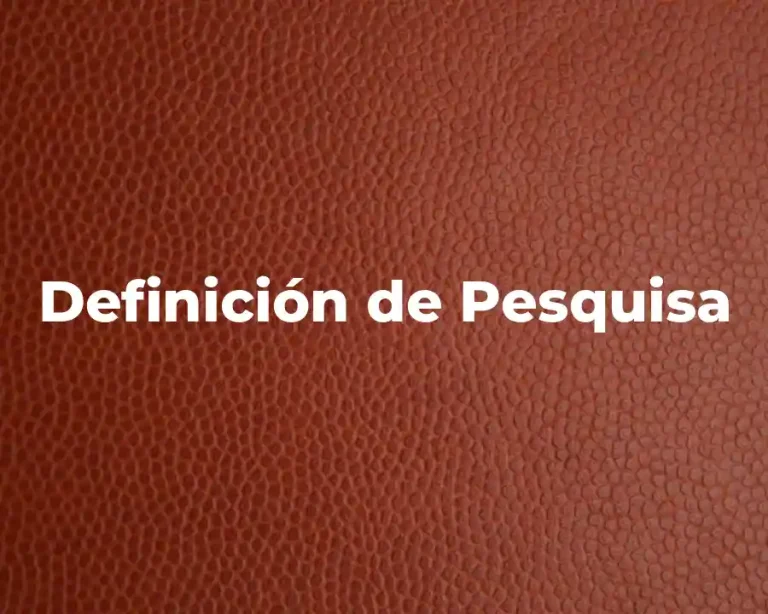Definición de Pesquisa
