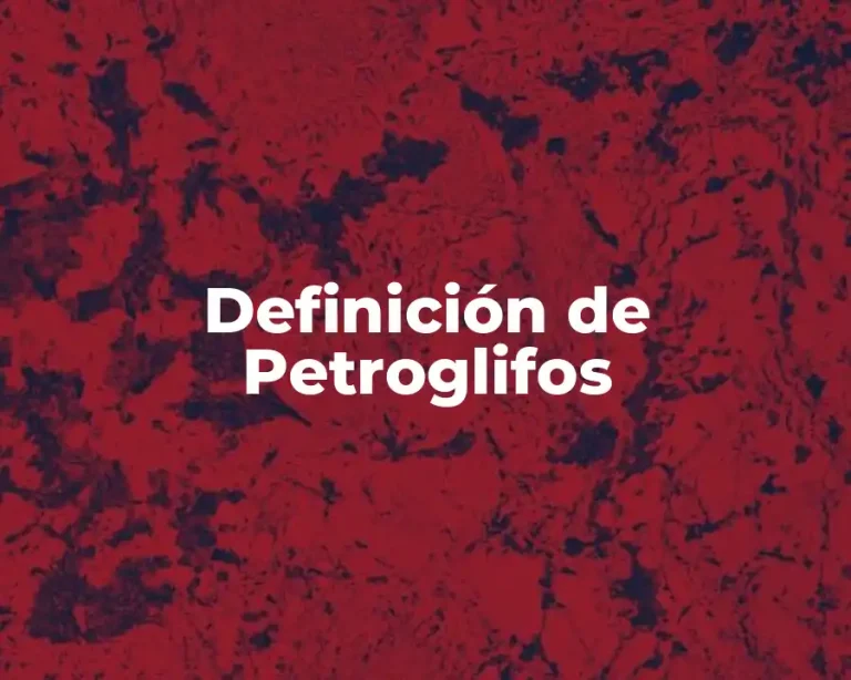 Definición de Petroglifos