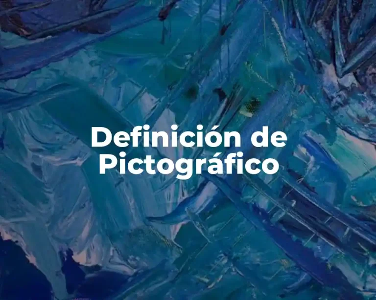 Definición de Pictográfico