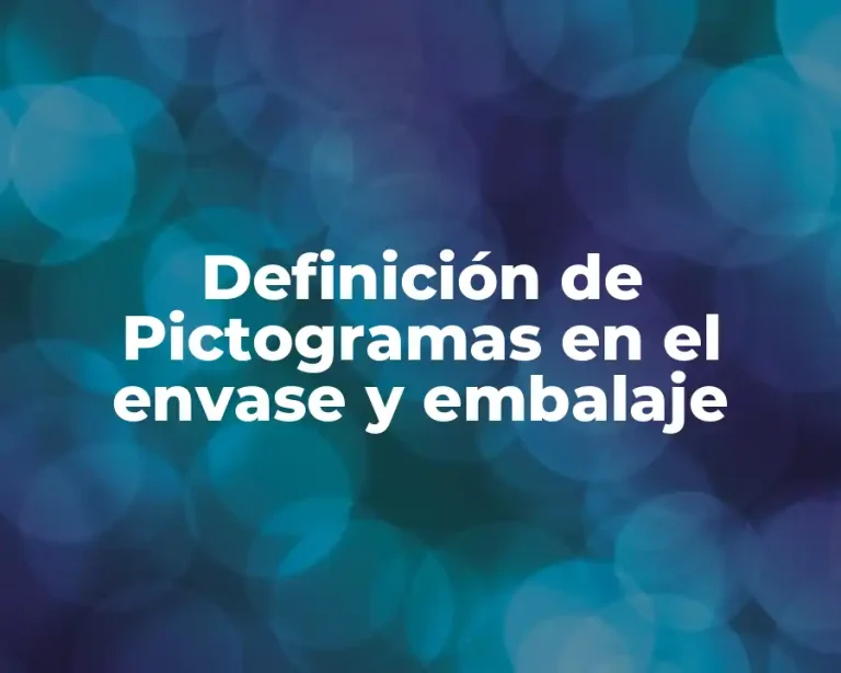 Definición de Pictogramas en el envase y embalaje