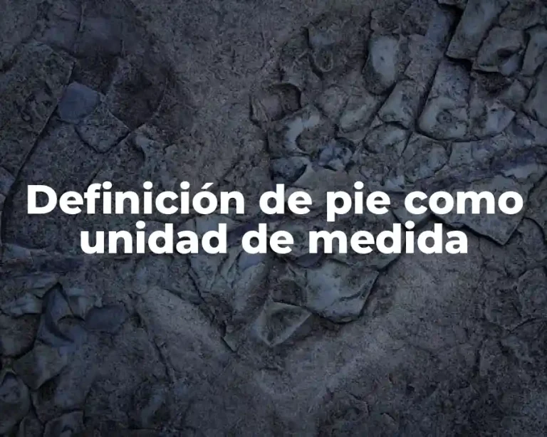 Definición de pie como unidad de medida