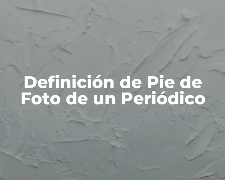 Definición de Pie de Foto de un Periódico