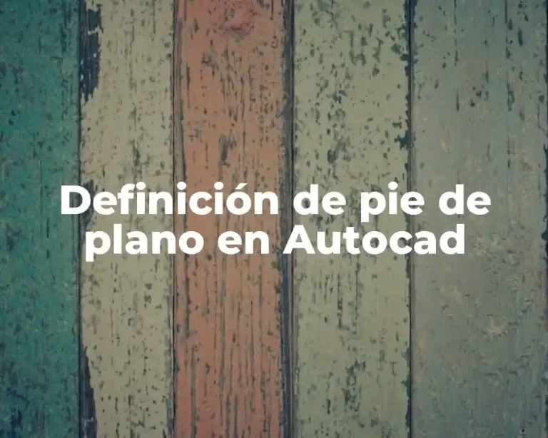 Definición de pie de plano en Autocad