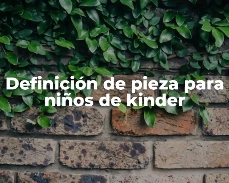 Definición de pieza para niños de kinder