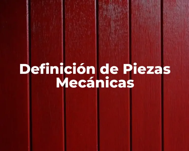 Definición de Piezas Mecánicas