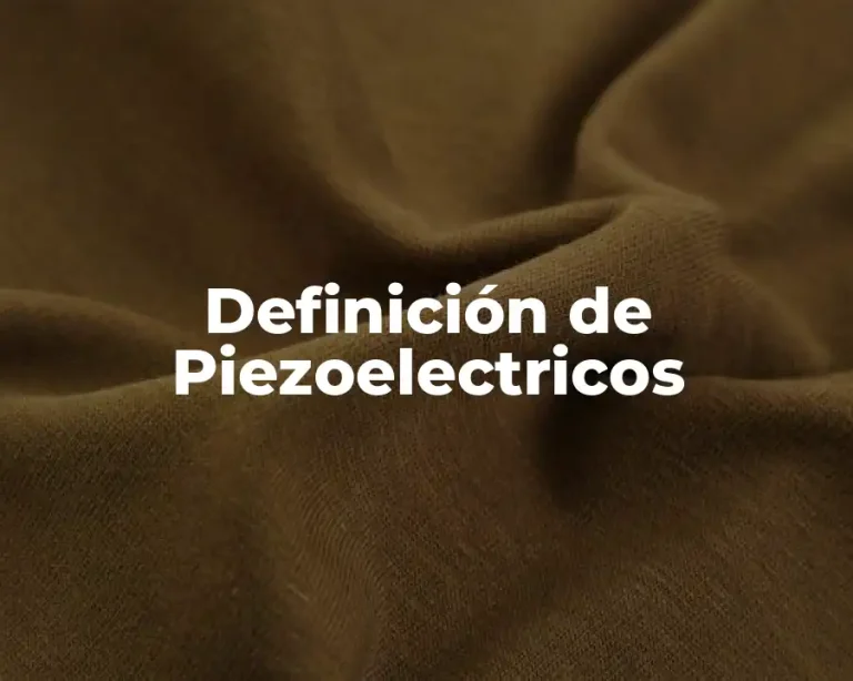 Definición de Piezoelectricos