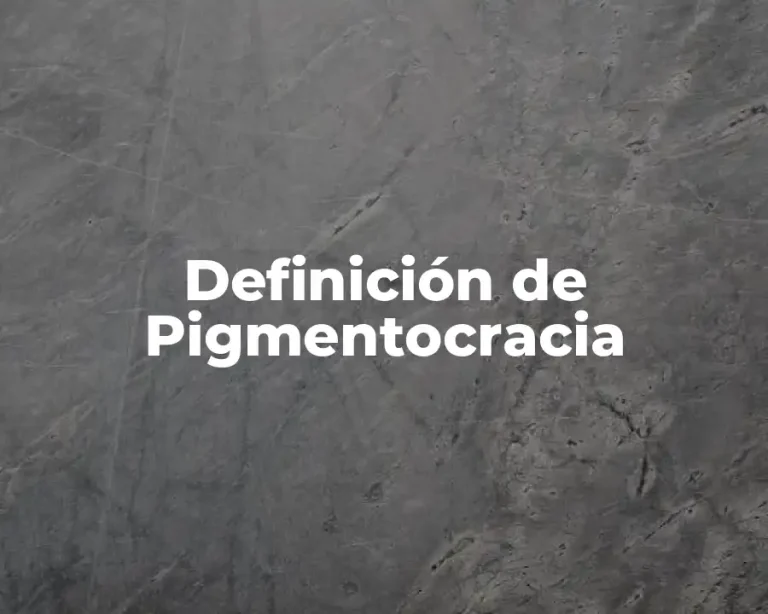 Definición de Pigmentocracia