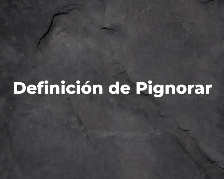 Definición de Pignorar