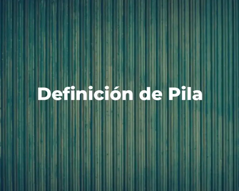 Definición de Pila