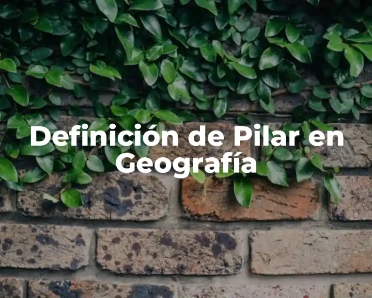 Definición de Pilar en Geografía