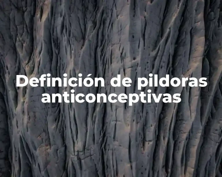 Definición de pildoras anticonceptivas