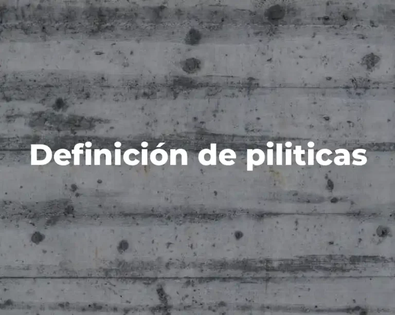 Definición de piliticas