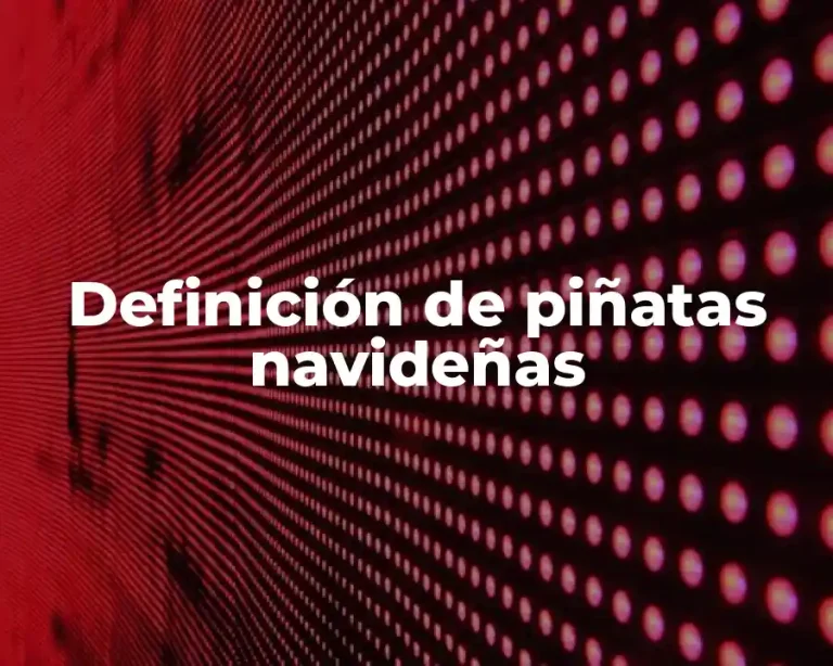 Definición de piñatas navideñas