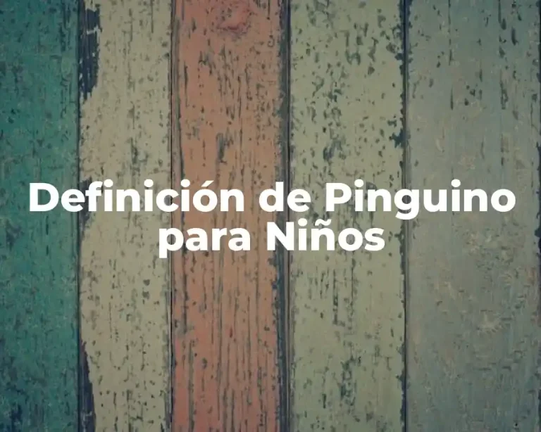 Definición de Pinguino para Niños