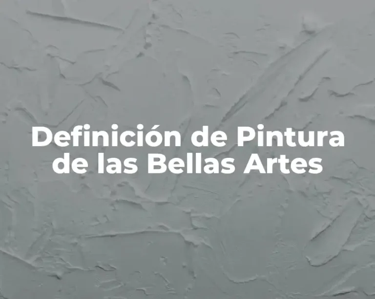 Definición de Pintura de las Bellas Artes