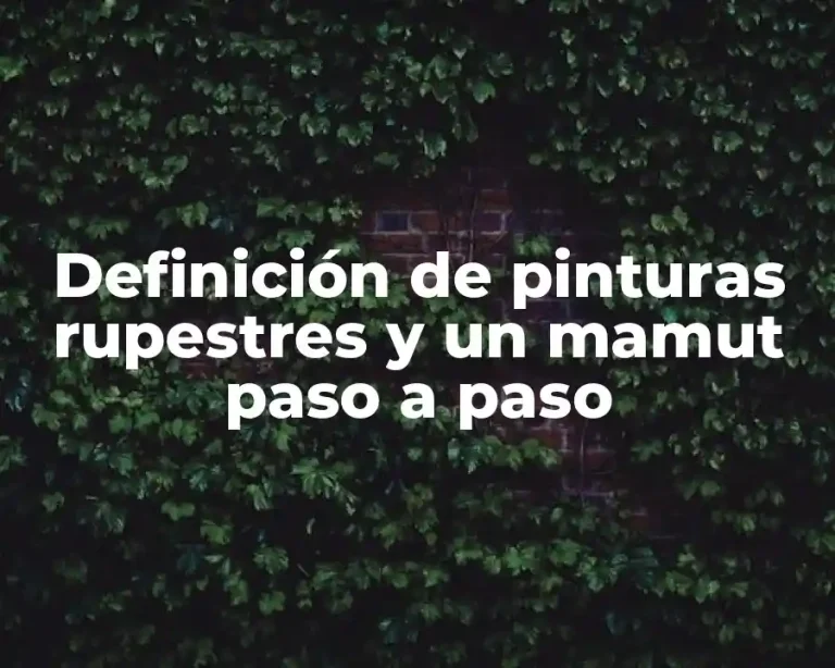 Definición de pinturas rupestres y un mamut paso a paso