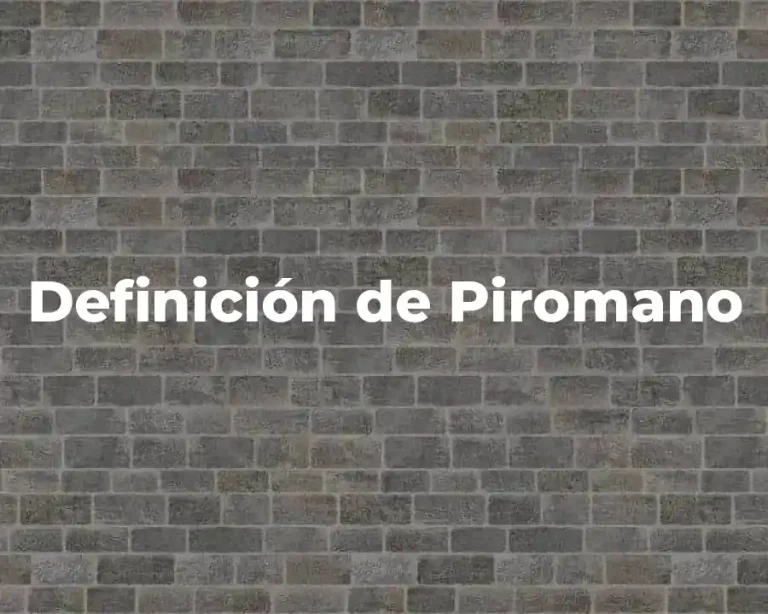 Definición de Piromano