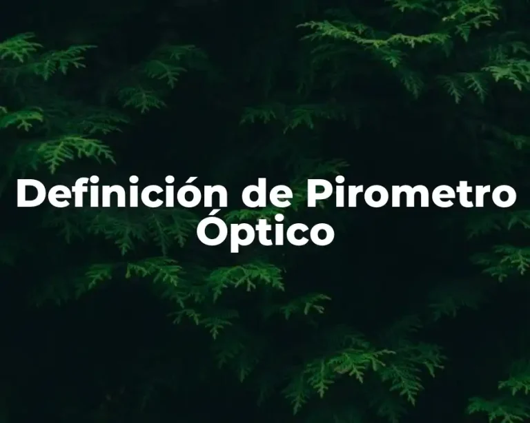 Definición de Pirometro Óptico