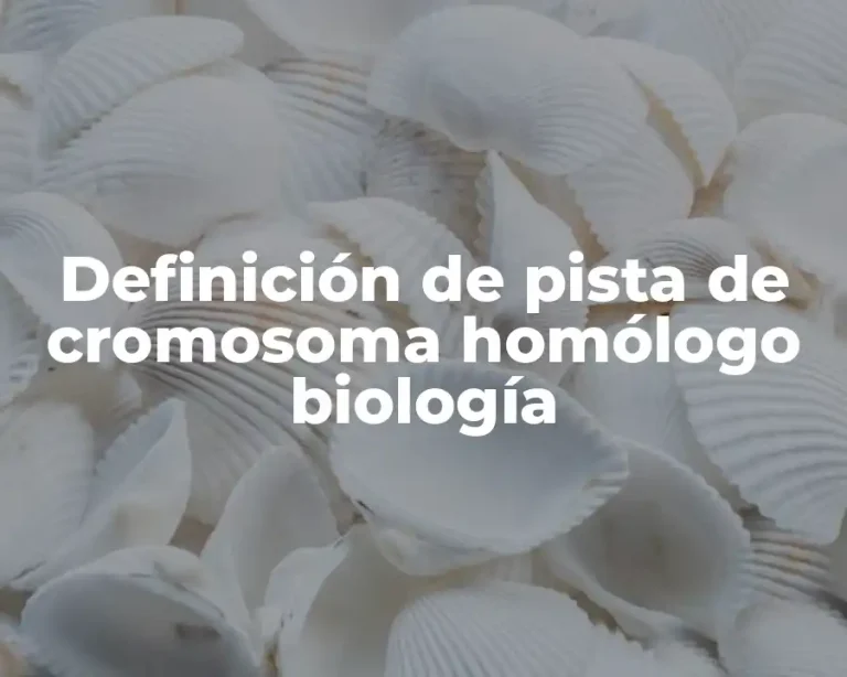 Definición de pista de cromosoma homólogo biología