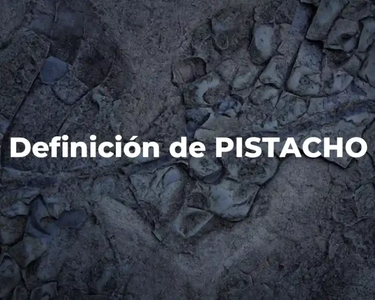 Definición de PISTACHO
