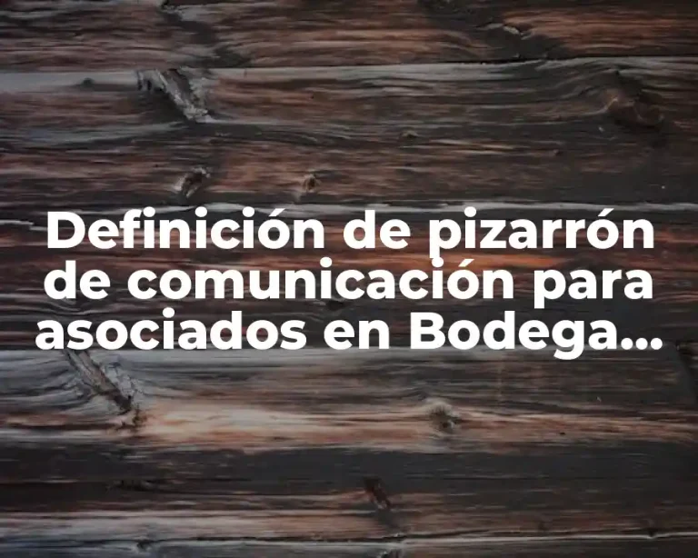 Definición de pizarrón de comunicación para asociados en Bodega Aurrera