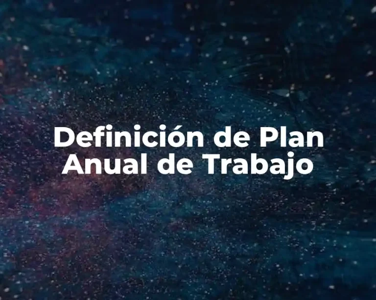 Definición de Plan Anual de Trabajo