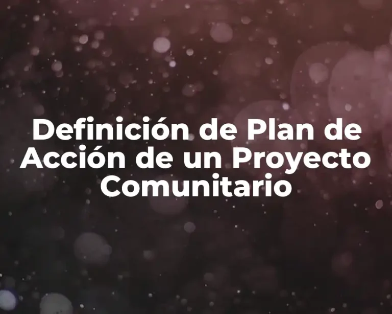 Definición de Plan de Acción de un Proyecto Comunitario
