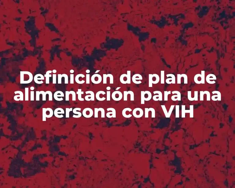Definición de plan de alimentación para una persona con VIH