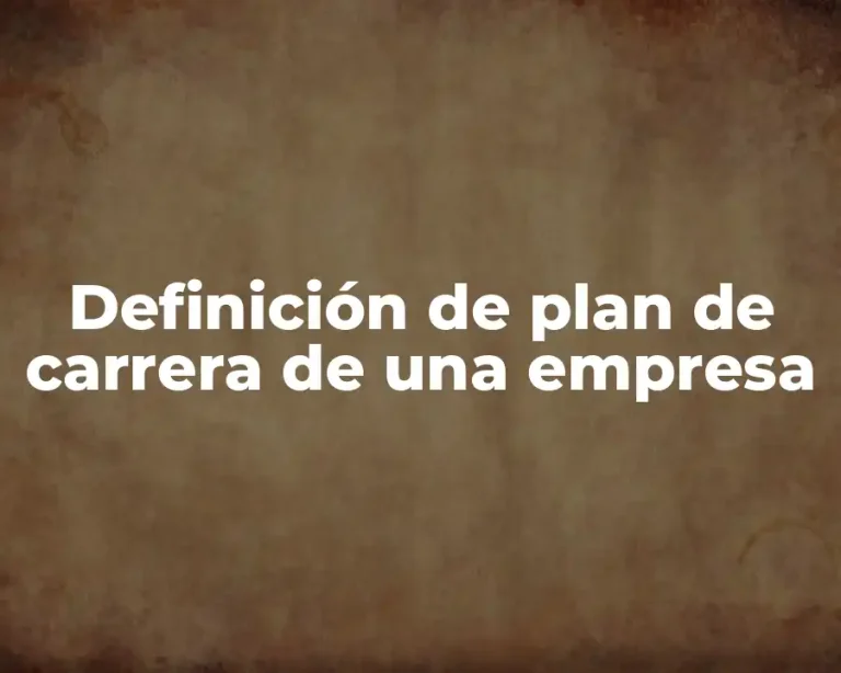 Definición de plan de carrera de una empresa