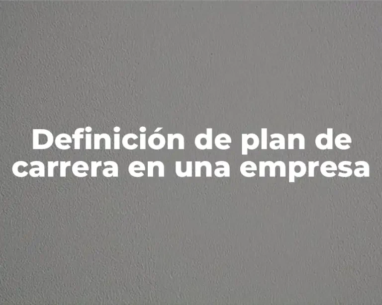 Definición de plan de carrera en una empresa