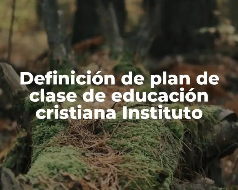 Definición de plan de clase de educación cristiana Instituto