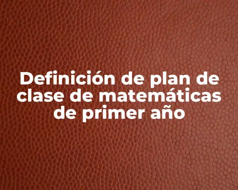 Definición de plan de clase de matemáticas de primer año