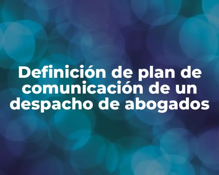 Definición de plan de comunicación de un despacho de abogados